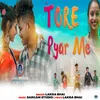 About Tore Pyar Me Song